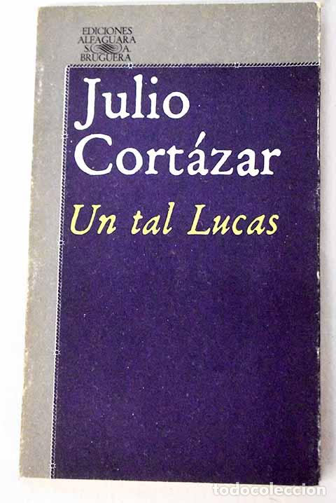 Libros: Un tal Lucas: Cort&aacute;zar, Julio.- Cort&aacute;zar, Julio