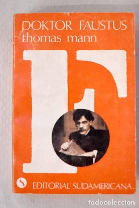 Libros: Doktor Faustus: (vida del compositor alem&aacute;n Adri&aacute;n Leverkuhn narrada por un amigo).- Mann, Thomas