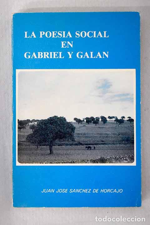 Libros: La poes&iacute;a social en Gabriel y Gal&aacute;n.- S&aacute;nchez de Horcajo, Juan Jos&eacute;