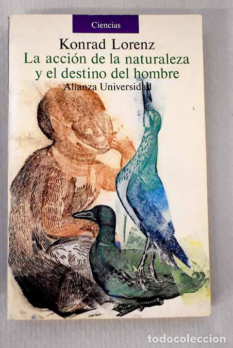 Libros: La acci&oacute;n de la naturaleza y el destino del hombre.- Lorenz, Konrad