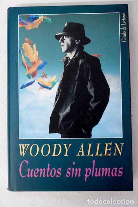 Libros: Cuentos sin plumas: Allen, Woody.- Allen, Woody