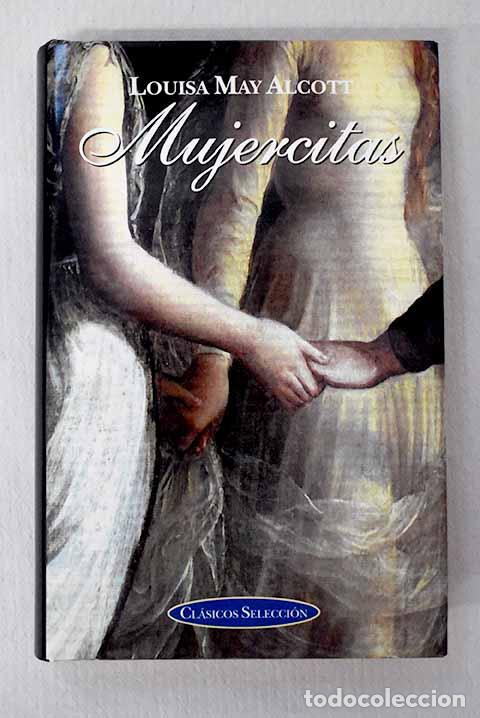 Libros: Mujercitas: Alcott, Louise May.- Alcott, Louise May