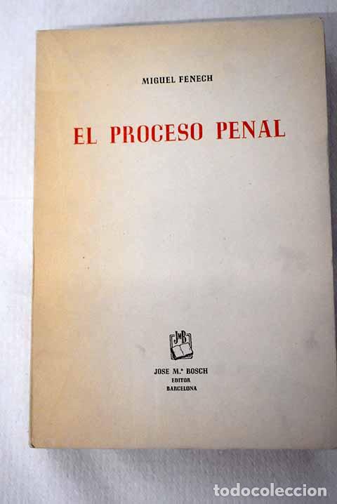 Libros: El Proceso Penal: Fenech, Miguel.- Fenech, Miguel