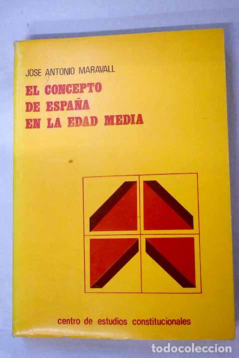 Libros: El concepto de Espa&ntilde;a en la Edad Media.- Maravall, Jos&eacute; Antonio