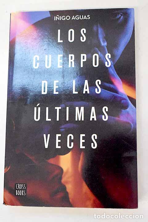 Libros: Los cuerpos de las &uacute;ltimas veces.- Aguas, &Iacute;&ntilde;igo