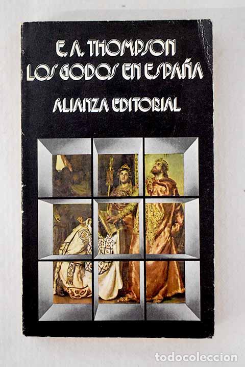 Libros: Los godos en Espa&ntilde;a: Thompson, E. A..- Thompson, E. A.