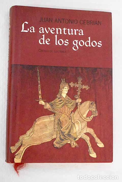 Libros: La aventura de los godos.- Cebri&aacute;n, Juan Antonio