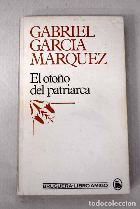 Libros: El oto&ntilde;o del patriarca.- Garc&iacute;a M&aacute;rquez, Gabriel