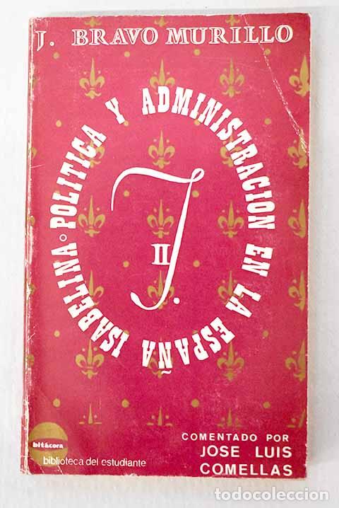Libros: Pol&iacute;tica y administraci&oacute;n en la Espa&ntilde;a isabelina.- Bravo Murillo, Juan