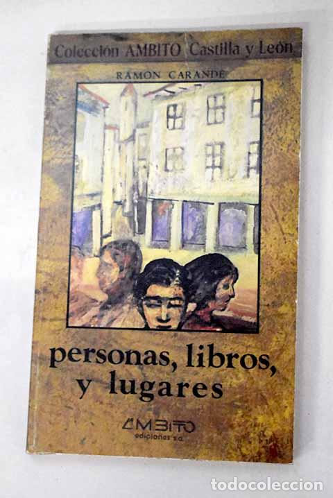 Libros: Personas, libros y lugares.- Carande, Ram&oacute;n - Foto 1