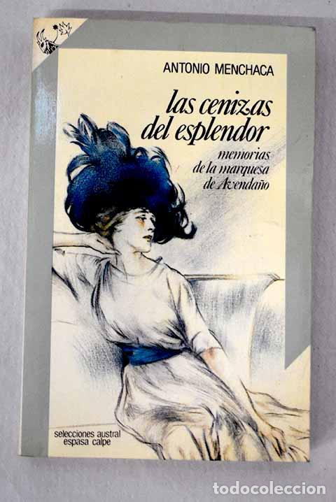 Libros: Las cenizas del esplendor: memorias de la marquesa de Avenda&ntilde;o.- Menchaca, Antonio