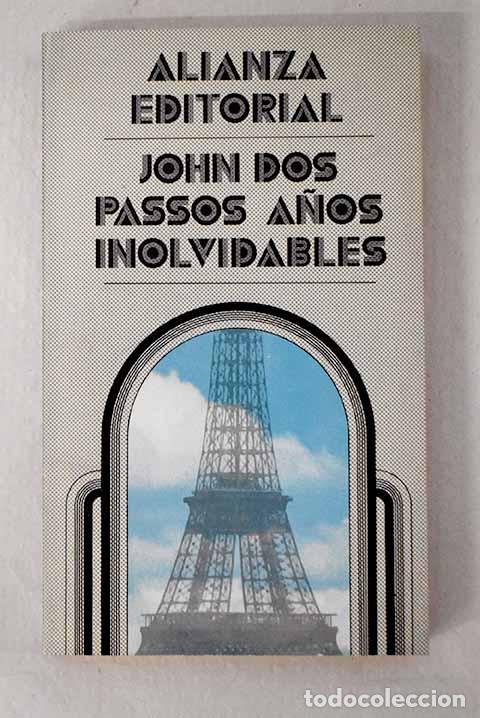 Libros: A&ntilde;os inolvidables: Dos Passos, John.- Dos Passos, John - Foto 1