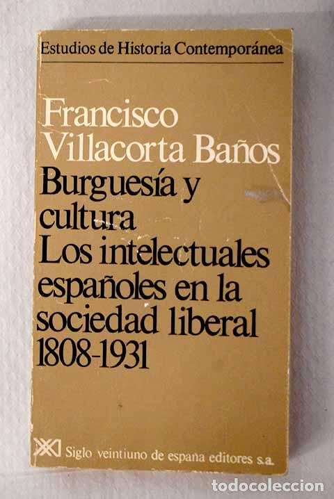Libros: Burgues&iacute;a y cultura: los intelectuales espa&ntilde;oles en la sociedad liberal, 1808-1931