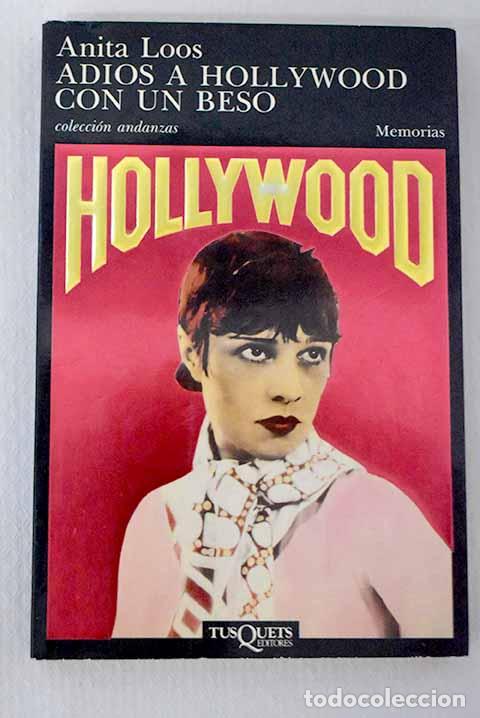 Libros: Adi&oacute;s a Hollywood con un beso.- Loos, Anita