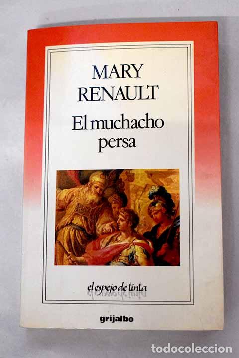 Libros: El muchacho persa: Renault, Mary.- Renault, Mary