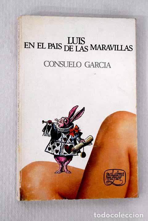 Libros: Luis en el pa&iacute;s de las maravillas.- Garc&iacute;a, Consuelo