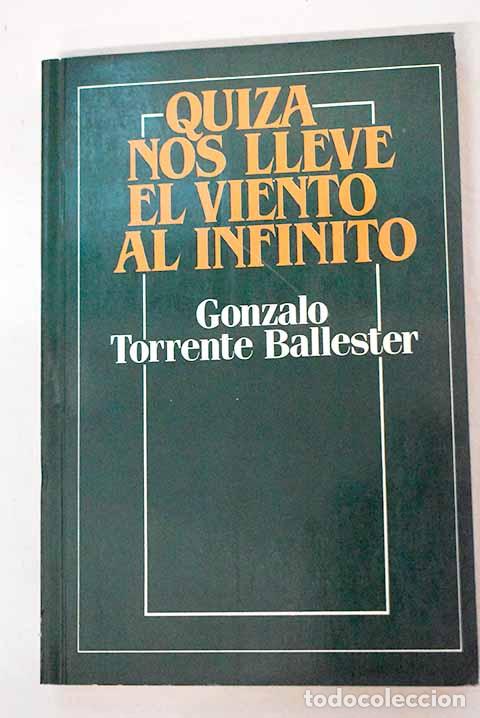 Libros: Quiz&aacute; nos lleve el viento al infinito.- Torrente Ballester, Gonzalo