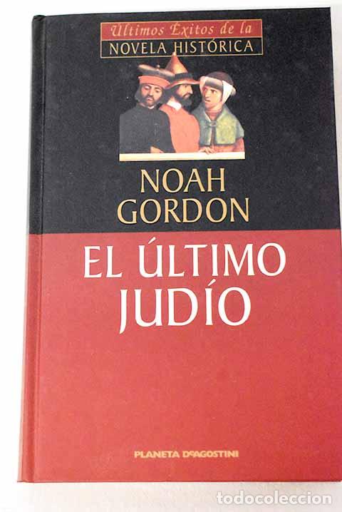 Libros: El &uacute;ltimo jud&iacute;o: Gordon, Noah.- Gordon, Noah