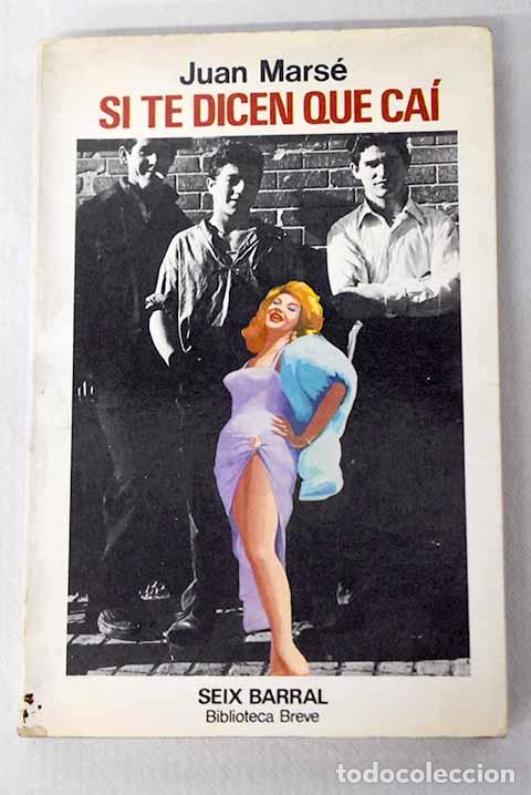 Libros: Si te dicen que ca&iacute;: Mars&eacute;, Juan.- Mars&eacute;, Juan