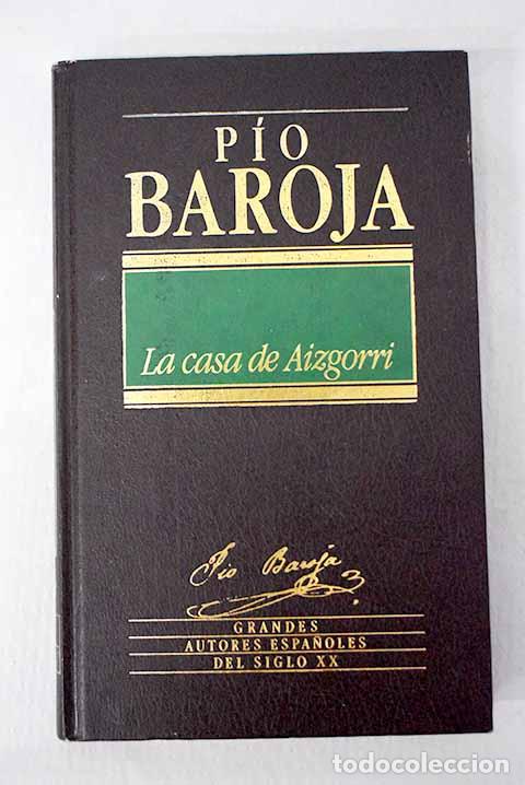 Libros: La casa de Aizgorri: Baroja, P&iacute;o.- Baroja, P&iacute;o