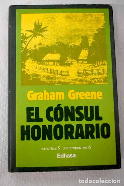 Libros: El c&oacute;nsul honorario: Greene, Graham.- Greene, Graham