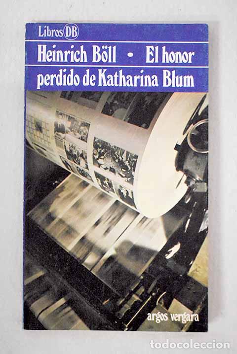 Libros: El honor perdido de Katharina Blum.- Boll, Heinrich