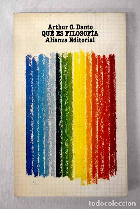 Libros: Qu&eacute; es filosof&iacute;a: Danto, Arthur C..- Danto, Arthur C.