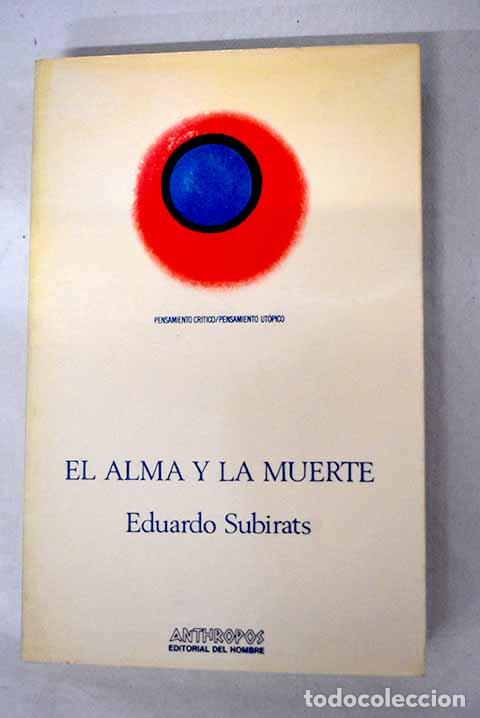 books: El alma y la muerte: Subirats, Eduardo.- Subirats, Eduardo