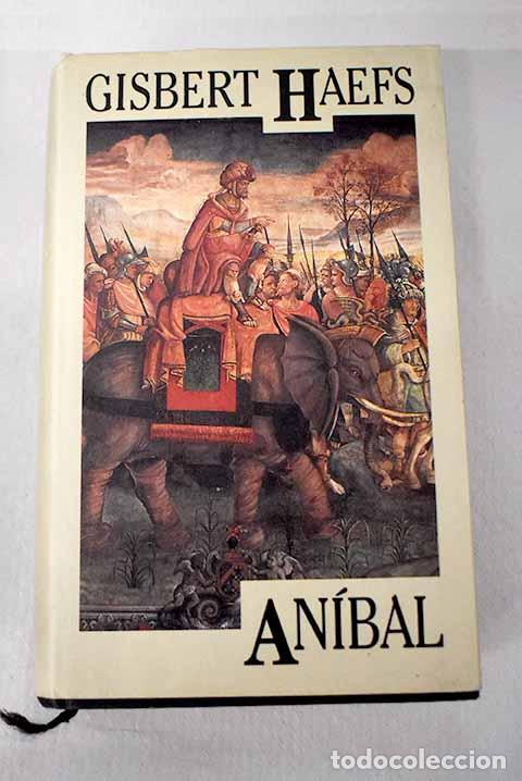 books: An&iacute;bal: la novela de C&aacute;rtago.- Haefs, Gisbert