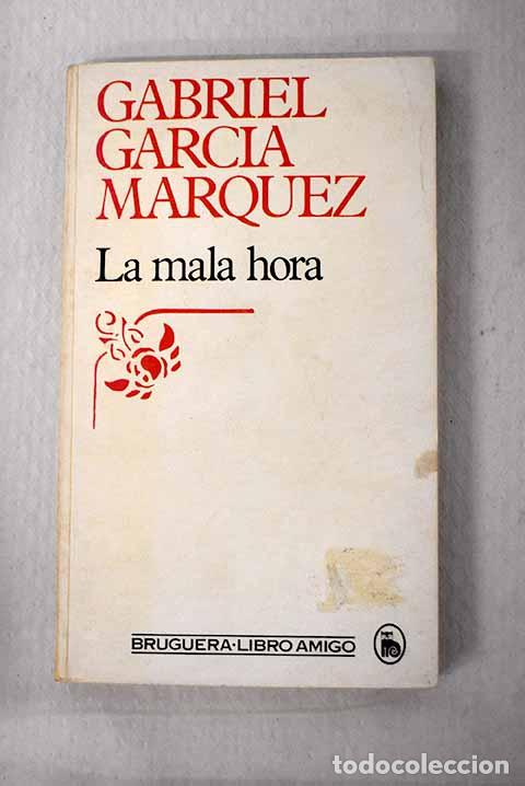 books: La mala hora: Garc&iacute;a M&aacute;rquez, Gabriel.- Garc&iacute;a M&aacute;rquez, Gabriel