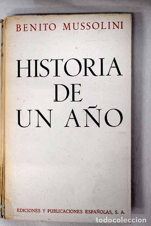 books: Historia de un a&ntilde;o: Mussolini, Benito.- Mussolini, Benito