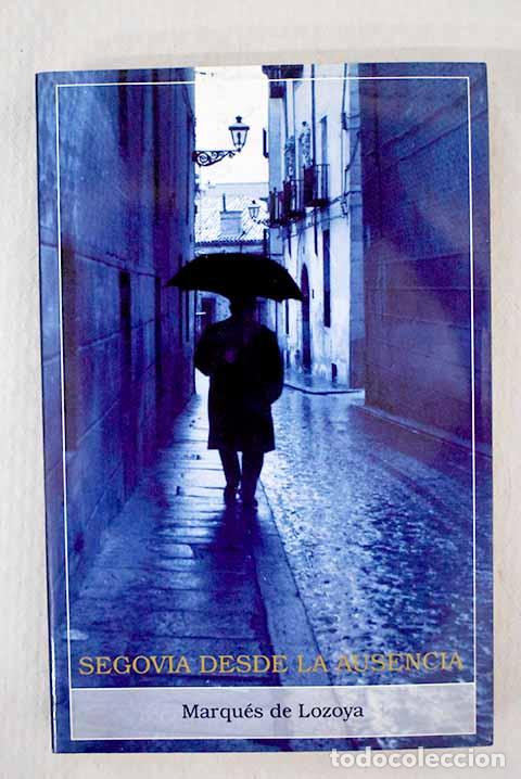 books: Segovia desde la ausencia.- Lozoya, Juan de Contreras y L&oacute;pez de Ayala