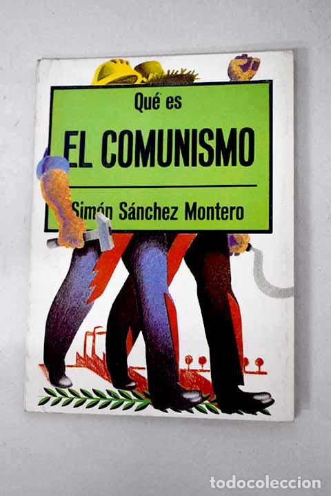 books: Qu&eacute; es el Comunismo: S&aacute;nchez Montero, Sim&oacute;n.- S&aacute;nchez Montero, Sim&oacute;n