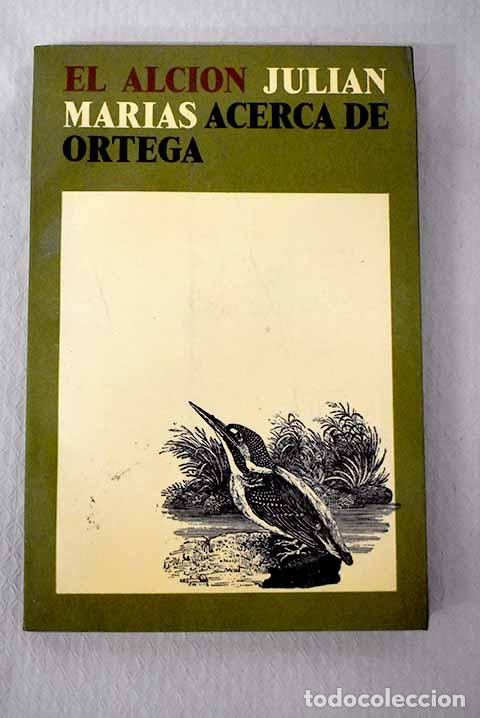 Libros: Acerca de Ortega: Mar&iacute;as, Juli&aacute;n.- Mar&iacute;as, Juli&aacute;n