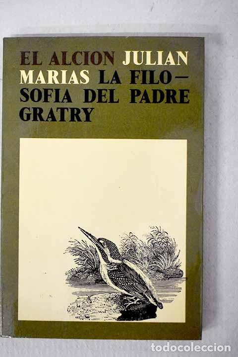 Libros: La filosof&iacute;a del Padre Gratry.- Mar&iacute;as, Juli&aacute;n