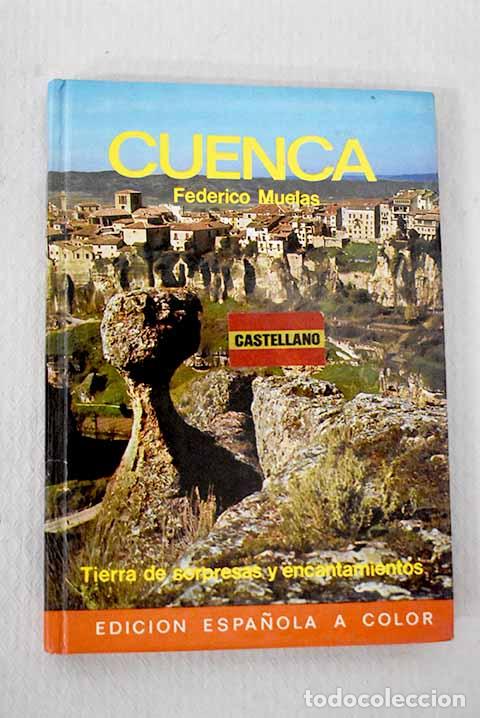 Libros: Cuenca: tierra de sorpresas y encantamientos .- Muelas, Federico