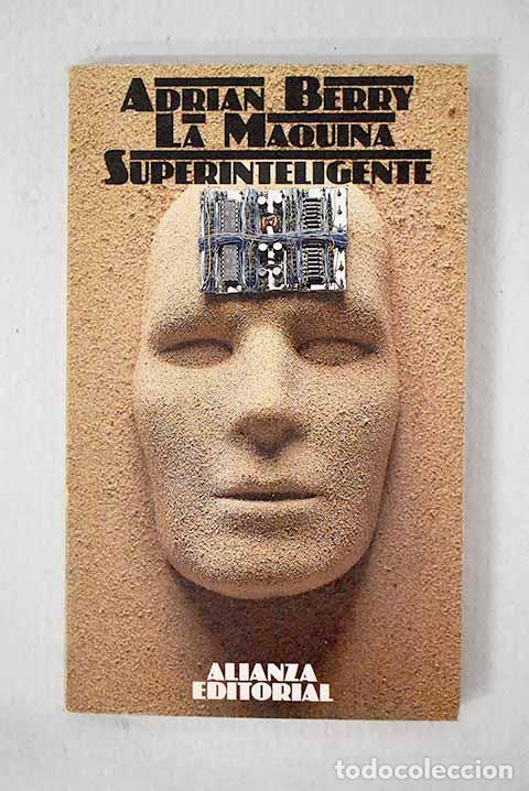 Libros: La m&aacute;quina superinteligente: una odisea electr&oacute;nica.- Berry, Adrian