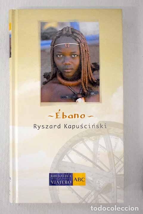 Libros: &Eacute;bano: Kapuscinski, Ryszard.- Kapuscinski, Ryszard