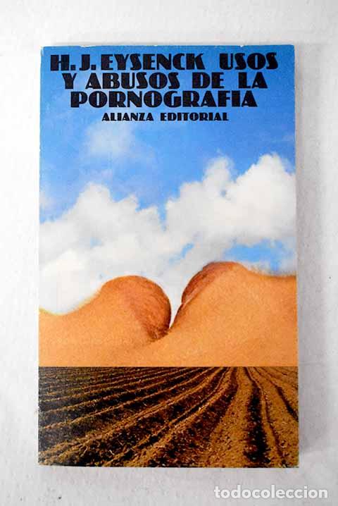 Libros: Usos y abusos de la pornograf&iacute;a.- Eysenck, Hans Jurgen