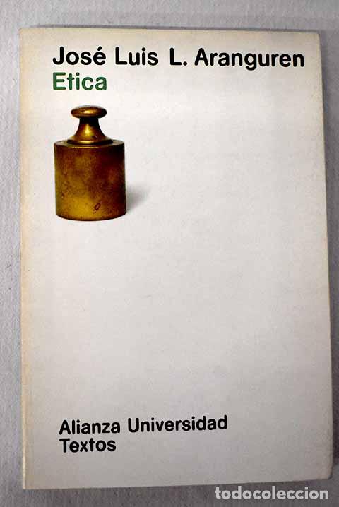 Libros: Etica: L&oacute;pez Aranguren, Jos&eacute; Luis.- L&oacute;pez Aranguren, Jos&eacute; Luis
