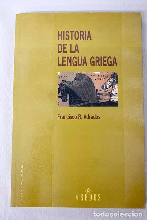 Livros em segunda m&atilde;o: Historia de la lengua griega: de los or&iacute;genes a nuestros d&iacute;as.- Rodr&iacute;guez Adrados, Francisco