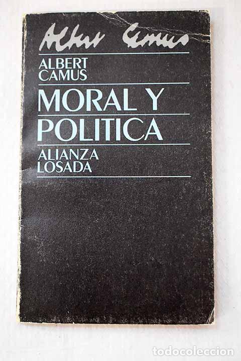 Libros: Moral y pol&iacute;tica: Camus, Albert.- Camus, Albert