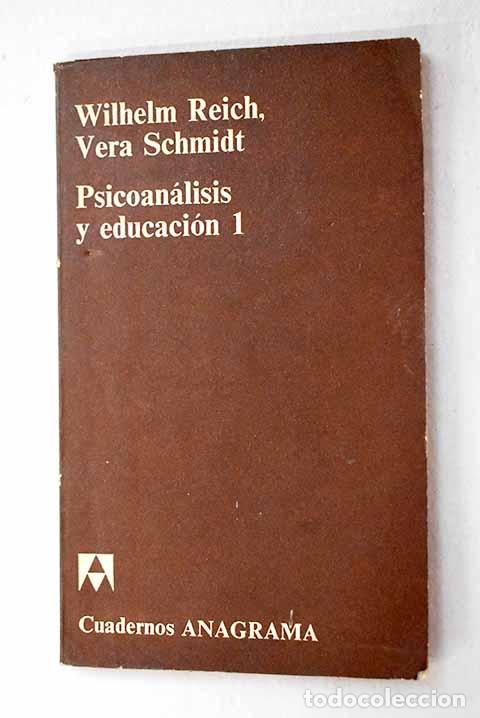 Libros: Psicoan&aacute;lisis y educaci&oacute;n, 1.- Reich, Wilhelm