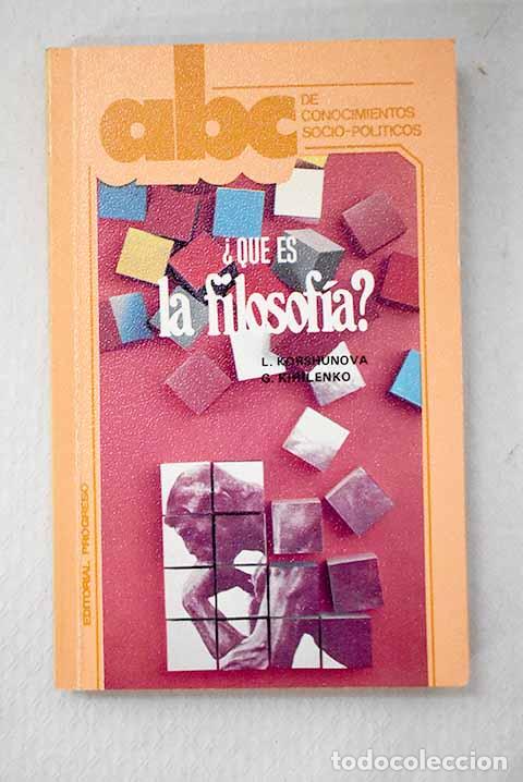 Libros: &iquest;Qu&eacute; es la filosof&iacute;a?.- Korshunova, L.