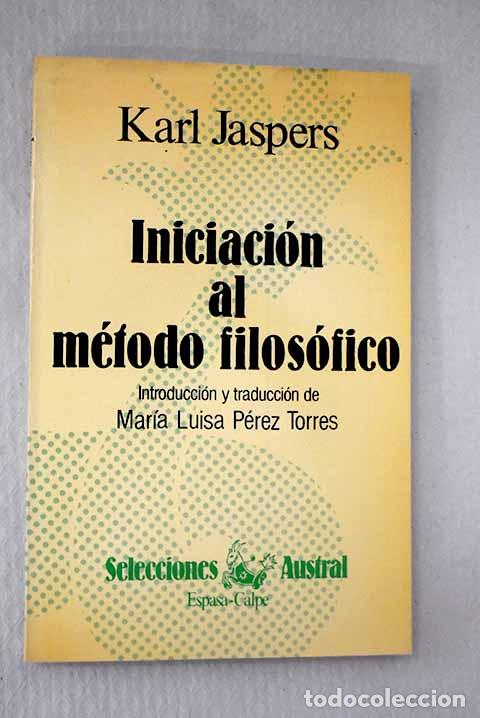 Libros: Iniciaci&oacute;n al m&eacute;todo filos&oacute;fico.- Jaspers, Karl