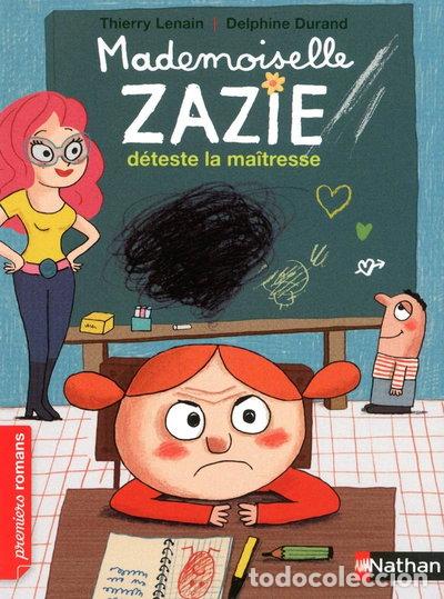 Libros: Mademoiselle Zazie d&eacute;teste la ma&icirc;tresse- 9782092539675