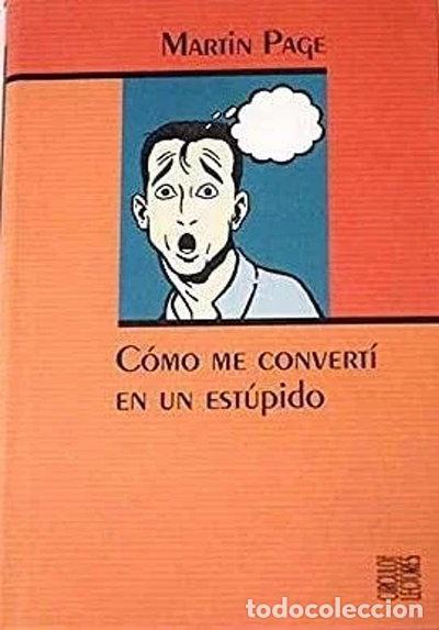 Libros: C&oacute;mo me convert&iacute; en un est&uacute;pido- 9788422600008