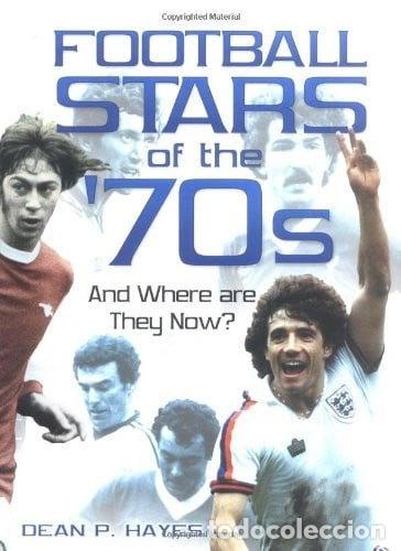 Libros: Football Stars of the 70s: And Where Are They Now?- 9780750932370