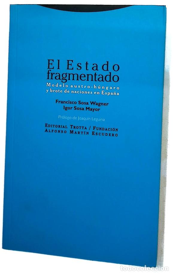 Libros: El Estado fragmentado modelo austro-h&uacute;ngaro y brote de naciones en Espa&ntilde;a