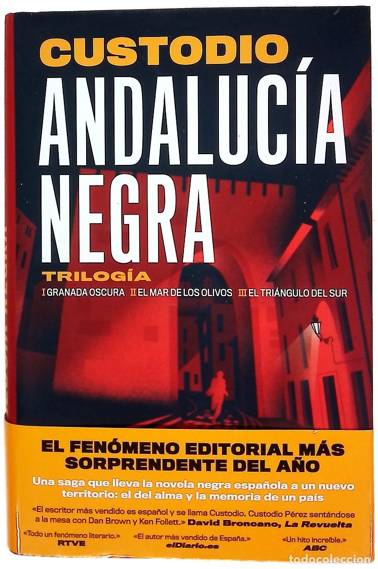 Libros: Andaluc&iacute;a negra: Granada oscura ; El mar de los olivos ; El tri&aacute;ngulo del sur
